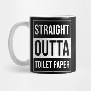Straight Out of Toilet Paper funny pandemic social distancing Mug